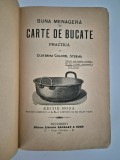 Carte veche 1914 Carte de bucate Ecaterina Colonel Steriad Buna menajera Carte de bucate practica