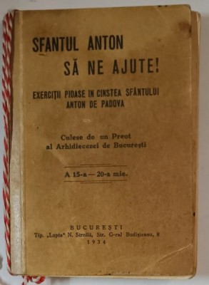 SFANTUL ANTON SA NE AJUTE ! EXERCITII PIOASE IN CINSTEA SFANTULUI ANTON DE PADOVA , 1934 foto