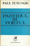 AMS* - TUTUNGIU PAUL - PARTIDUL SI POETUL, poezie, (CU AUTOGRAF)