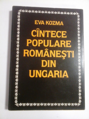 CINTECE POPULARE ROMANESTI DIN UNGARIA - EVA KOZMA foto