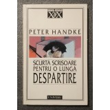 Peter Handke - Scurtă scrisoare pentru o lungă despărțire (Univers, 1998)