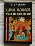 Homeric - Lupul mongol - viata lui Genghis-Han