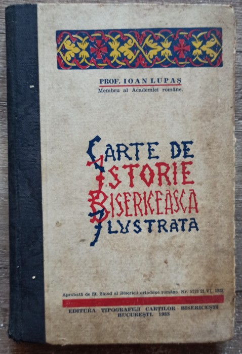 Carte de istorie bisericeasca ilustrata - Prof. Ioan Lupas// 1933