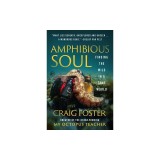 Amphibious Soul: Finding the Wild in a Tame World