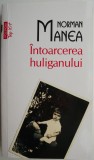 Intoarcerea huliganului &ndash; Norman Manea