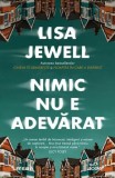 Nimic nu e adevărat - Paperback brosat - Lisa Jewell - Litera