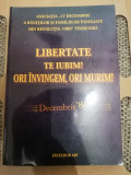 LIBERTATE TE IUBIM,ORI INVINGEM ORI MURIM - DECEMBRIE 89