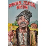 Proverbe, zicatori, ghicitori (Editia: 2010)