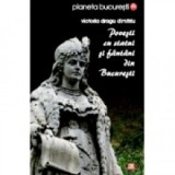 Povesti cu statui si fantani din Bucuresti - Victoria Dragu-Dimitriu