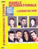Caseta audio Manele Internationale - Lacrimi de dor | Nicolae Guta, Adrian Minune, Florin Salam