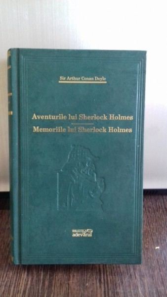 AVENTURILE LUI SHERLOCK HOLMES. Memoriile lui Sherlock Holmes. - ARTHUR CONAN DOYLE