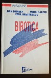 BIROTICA - Dan Somnea, Mihai Calciu, Emil Dumitrescu