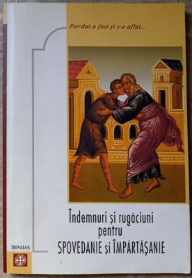 INDEMNURI SI RUGACIUNI PENTRU SPOVEDANIE SI IMPARTASANIE-COLECTIV-222053 foto