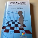 Copilul maltratat. Evaluare, Prevenire, Interventie - Serban Ionescu