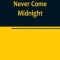 Never Come Midnight