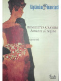 Benedetta Craveri - Amante și regine (editia 2009)