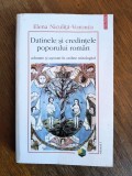 Datinile si credintele poporului roman, vol. 1 - Elena Niculita Voronca / R2P3S