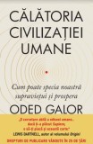 Cumpara ieftin Calatoria civilizatiei umane. Cum poate specia noastra supravietui si prospera/Oded Galor