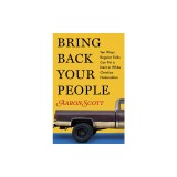 Bring Back Your People: Ten Ways Regular Folks Can Put a Dent in White Christian Nationalism