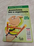 ROBERT TOWNSEND: ASCENSIUNEA INTR-O ORGANIZATIE