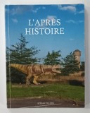 L 'APRES HISTOIRE , ecrit , photographie et compose par STEFAN TULEPO , 2021