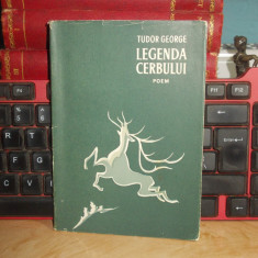 TUDOR GEORGE - LEGENDA CERBULUI ( POEM ) , ED. 1-A , 1957 #