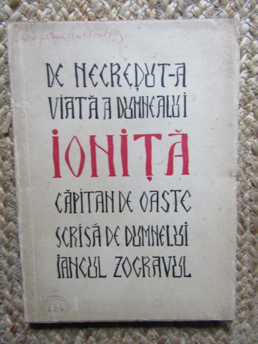 DE NECREZUT-A VIATA A DUMNEALUI IONITA CAPITAN DE OASTE SCRISA DE DUMNEALUI IANCUL ZUGRAVUL - ION ANESTINU