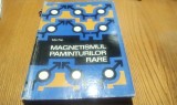 MAGNETISMUL PAMANTURILOR RARE - Iuliu Pop - 1968, 416 p.; traj: 1090 ex.