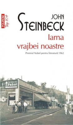 Iarna vrajbei noastre &amp;ndash; John Steinbeck foto