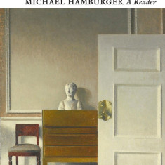 A Michael Hamburger Reader | Michael Hamburger, Dennis O'Driscoll