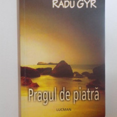 PRAGUL DE PIATRA de RADU GYR , 2012