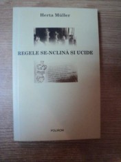 REGELE SE - NCLINA SI UCIDE de HERTA MULLER , 2005 foto