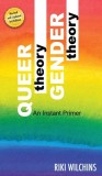 Queer Theory, Gender Theory - An Instant Primer