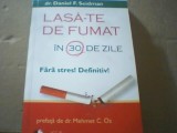 Dr. Daniel F. Seidman - LASA-TE DE FUMAT IN 30 DE ZILE ( Litera, 2010 )