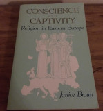 Conscience and captivity Religion in Eastern Europe / Janice Broun