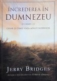 Increderea in Dumnezeu. Chiar si cand viata aduce suferinta - Jerry Bridges