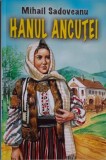 Carte Hanul Ancutei - Mihail Sadoveanu - Beletristica Noua sau Anticariat Stare Buna
