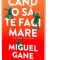 C&acirc;nd o să te faci mare - Miguel Gane