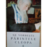 Arhimandrit Ioanichie Balan - Ne vorbeste parintele Cleopa, vol. 8 (2001)