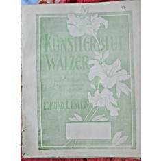 Kunstlerblut, vals bazat pe opereta de acelasi nume de Edmund Eysler partitura