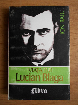 Ion Balu - Viata lui Lucian Blaga volumul 1 foto
