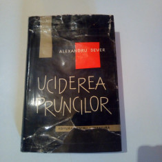 UCIDEREA PRUNCILOR ( roman ) ~ ALEXANDRU SEVER