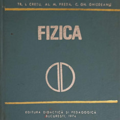 FIZICA, PENTRU SECTIILE DE SUBINGINERI-TR.I. CRETU, AL.M. PREDA, C.GH. GHIZDEANU