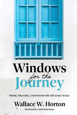 Windows for the Journey: Prose, Prayers, and Poems for the Daily Walk foto