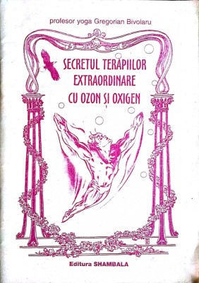 Secretul terapiilor extraordinare cu ozon si oxigen-Gregorian Bivolaru foto