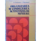 ORGANIZAREA SI CONDUCEREA ACTIVITATILOR MINIERE-A. SIMIONESCU, I. DIJMARESCU-231614