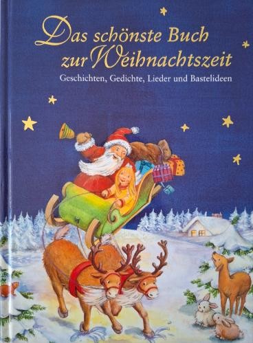 Das schonste Buch zur Weihnachtszeit. Geschichten, Gedichte, Lieder und Bastelideen