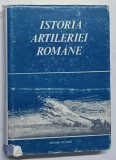 ISTORIA ARTILERIEI ROMANE 1977 , MIHAIL FOCSENEANU