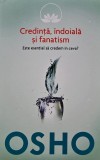 Credinta, indoiala si fanatism. Este esential sa credem in ceva? - 2014 - Osho ($L311), Litera