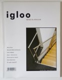 IGLOO , REVISTA DE HABITAT SI ARHITECTURA , NR. 24- 25 , 2004